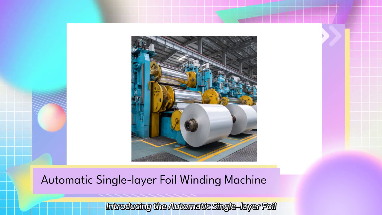 Automatic Single-layer Foil Winding Machine